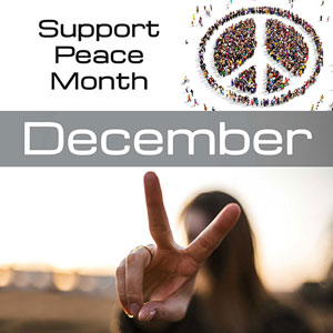 Unity Months: December is Support Peace Month