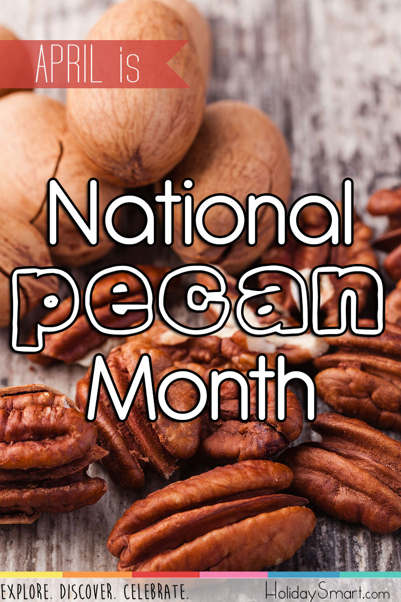 April is National Pecan Month