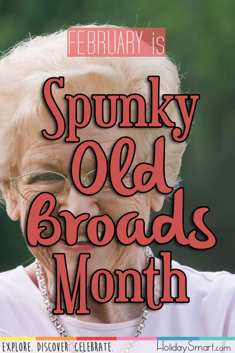 February is Spunky Old Broads Month