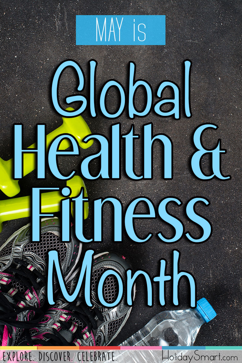 May is Global Health & Fitness Month