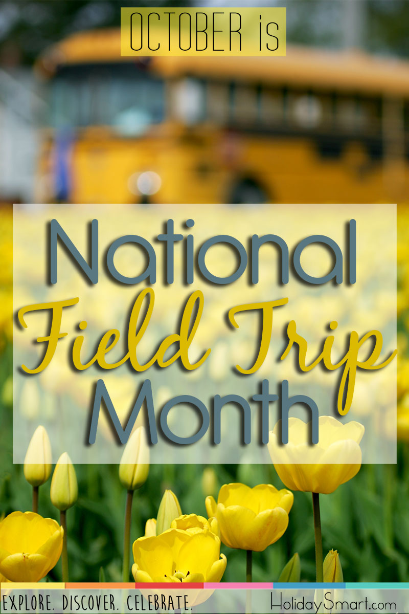October is National Field Trip Month