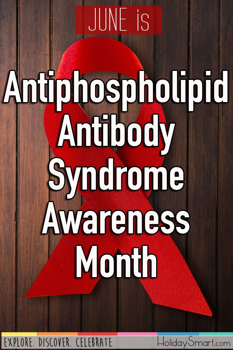 Antiphospholipid Antibody Syndrome Aps Awareness Month Holiday Smart