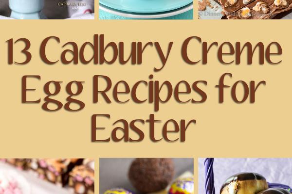 13 Cadbury Creme Egg Recipes for Easter