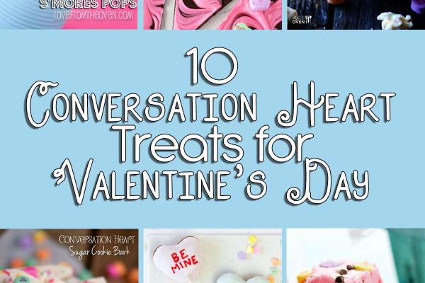 10 Conversation Heart Treats for Valentine's Day