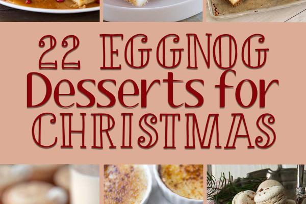 22 Eggnog Desserts for Christmas