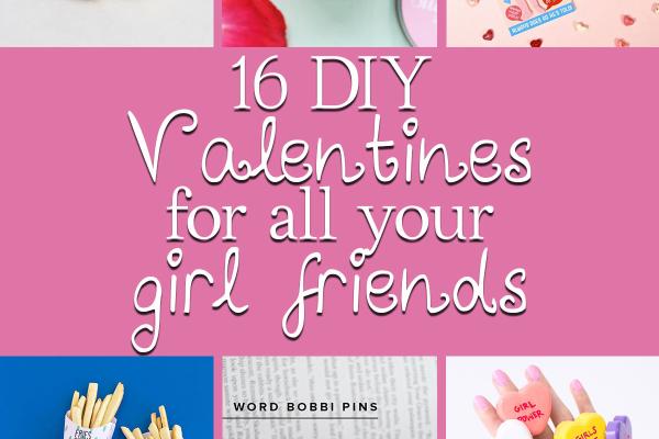 16 DIY Valentines for all your girl friends