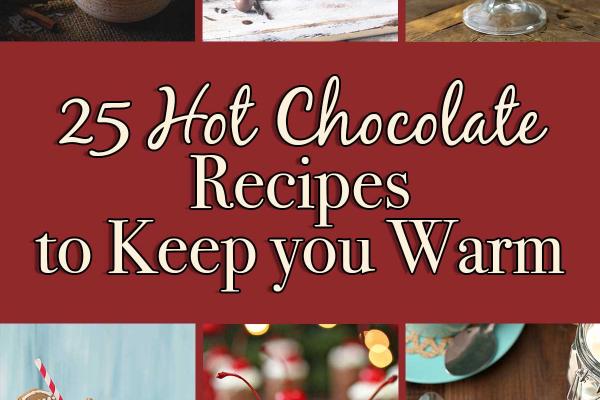 25 Hot Chocolate Recipes to Keep you Warm