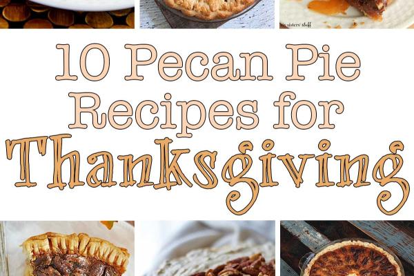 10 Pecan Pie Recipes for Thanksgiving