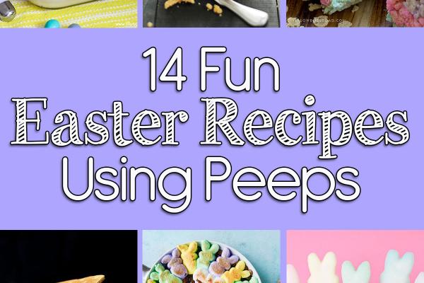 14 Fun Easter Recipes Using Peeps
