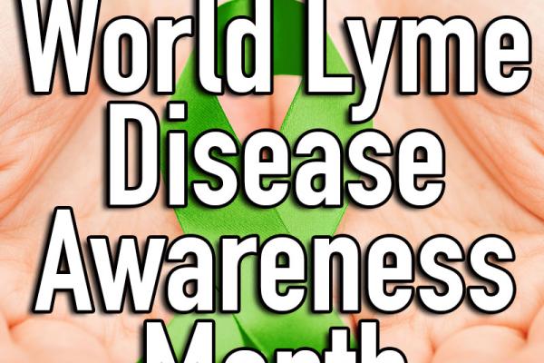 May is World Lyme Disease Awareness Month