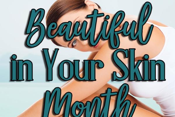 June is Beautiful in Your Skin Month