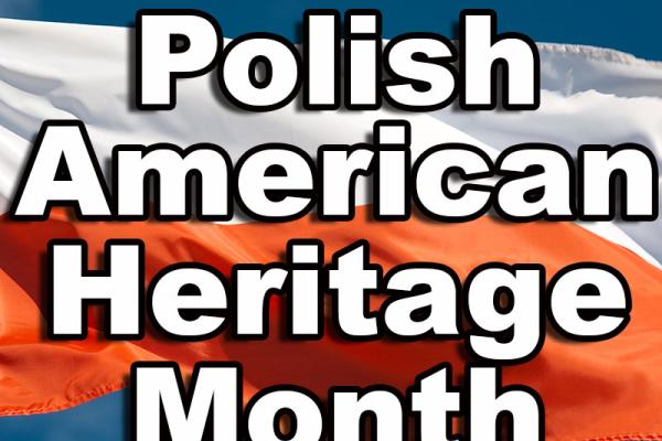 October is Polish American Heritage Month