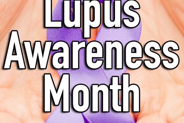 May is Lupus Awareness Month