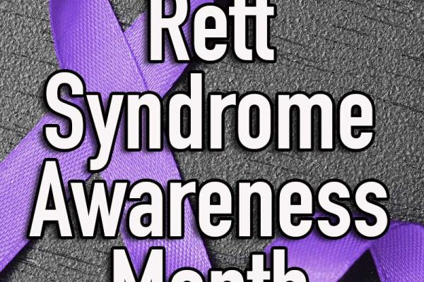 October is Rett Syndrome Awareness Month