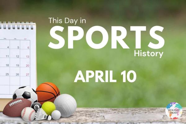This Day in Sports: April 10