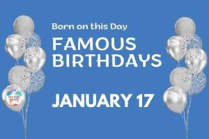 Famous Birthdays: January 17