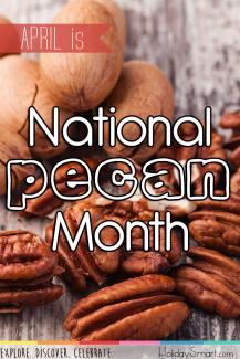 April is National Pecan Month