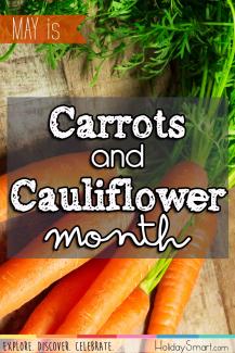 May is Carrots and Cauliflower Month