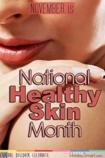 November is National Healthy Skin Month