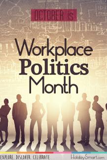 October is Workplace Politics Awareness Month