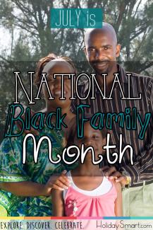 July is National Black Family Month!