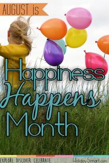 August is Happiness Happens Month!