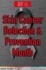 May is Melanoma/Skin Cancer Detection & Prevention Month