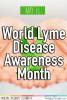 May is World Lyme Disease Awareness Month