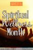 March is Spiritual Wellness Month
