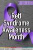 October is Rett Syndrome Awareness Month