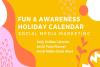 Fun and Awareness Holiday Marketing Calendar
