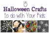 15 Halloween Crafts to do with Your Kids